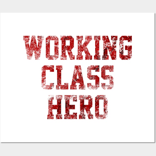Working Class Hero Wall Art by AntiStyle